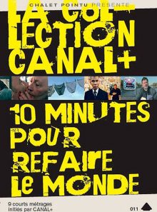 Collection canal + : 10 minutes pour refaire le monde