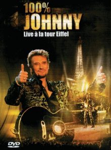 Johnny hallyday - 100% johnny, live à la tour eiffel