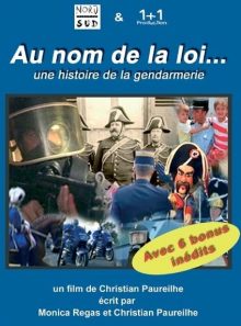 Au nom de la loi.. une histoire de la gendarmerie