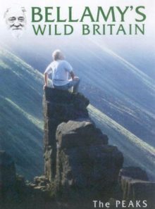 Bellamy's wild britain - the peaks