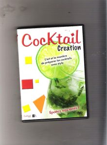 Cocktail creation l'art et la manière de préparer les cocktails avec style : epatez vos amis