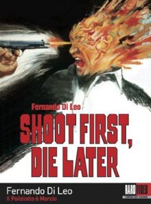 Shoot first die later (remastered)
