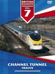 British railways volume 7 - channel tunnel trains