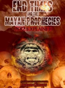 End times and the mayan prophecies