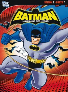 Batman : l'alliance des héros - saison 2 - partie 1