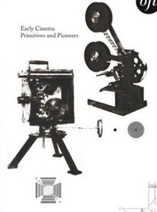 Early cinema - primitives and pioneers