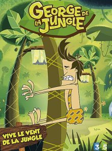 George de la jungle - vol. 6 : vive le vent de la jungle