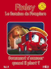 Finley, le camion de pompier - vol. 3 - comment s'amuser quand il pleut ?