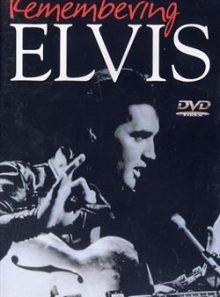 Elvis presley - remembering elvis - the man, his life, his music