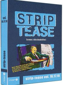 Strip-tease, le magazine qui déshabille la société - vol. 16.17.18