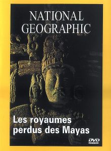National geographic - les royaumes perdus des mayas