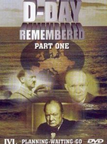 D-day remembered - part 1 - planning, waiting, go