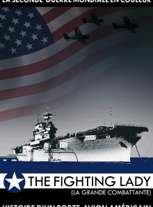 La 2e guerre mondiale en couleur : the fighting lady : l'histoire d'un porte-avion américain - dvd