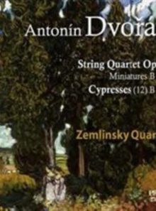 Dvorak: string quartet op.80, miniatures b149, cypresses b152