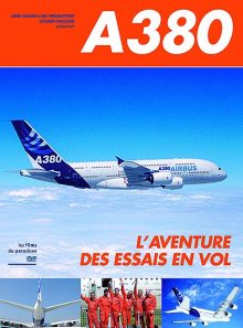 A380, l'aventure des essais en vol