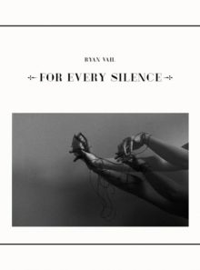 For every silence