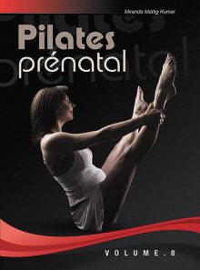 Swiss pilates & yoga : pilates prénatal - vol. 8