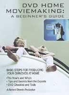 Dvd home movie making: a beginner's guide