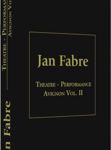 Jan fabre : théâtre performance festival d'avignon - vol. 2