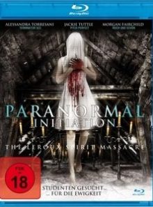 Paranormal initiation - the leroux spirit massacre