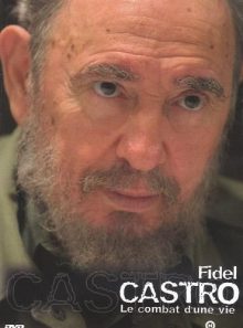 Fidel castro : combat d'une vie