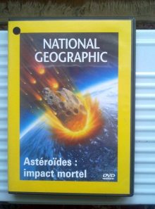 National  geographic : astéroides impact mortel