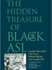 Hidden treasure of black asl: its history and structure (book w/ dvd)