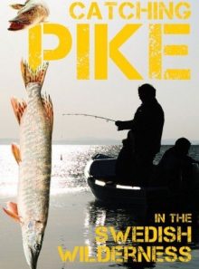 Catching pike in the swedish wilderness [import anglais] (import)