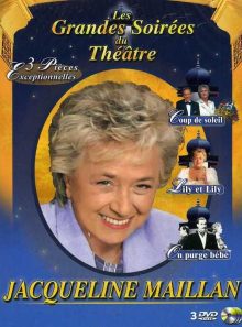 Les grandes soirées du théâtre avec jacqueline maillan - coffret 3 dvd : coup de soleil - lily et lily - on purge bébé - pack