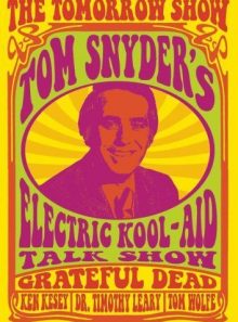The tomorrow show - tom snyder's electric kool-aid talk show