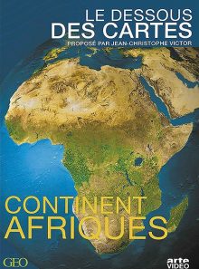 Le dessous des cartes - continent afriques