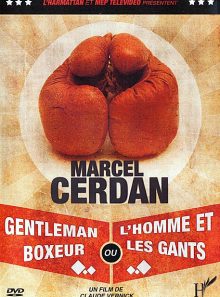 Marcel cerdan : gentleman boxeur ou l'homme et les gants