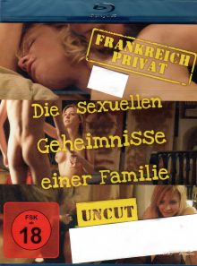 Frankreich privat - die sexuellen geheimnisse einer familie - chroniques sexuelles d'une famille d'aujourd'hui - uncut -