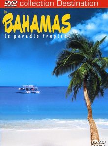 Les bahamas - le paradis tropical