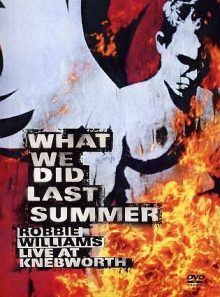 Williams, robbie - what we did last summer - live at knebworth