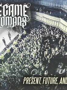 We came as romans: present, future, and past