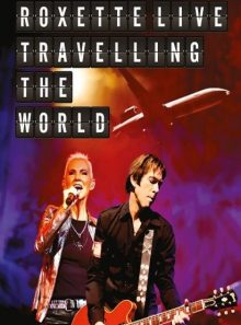 Roxette  live travelling the wold