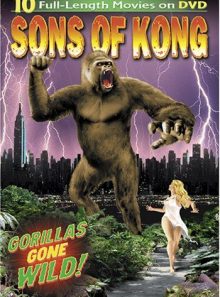 Sons of kong (the ape / bela lugosi meets a brooklyn gorilla / the gorilla / the ape man / bride of the gorilla / the savage girl / the white gorilla / law of the jungle / white pongo / nabonga)