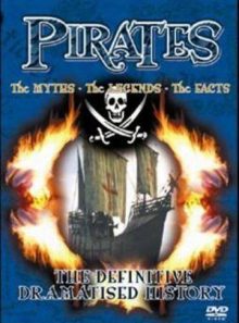 Pirates - the myths - the legends - the facts
