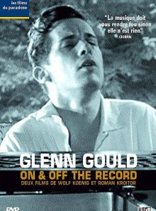 Glenn gould: on & off the record