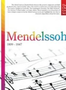 [the classical great series] mendelssohn: 1809 - 1847