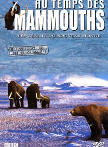 Au temps des mammouths - vol. 1 : les géants du nouveau monde