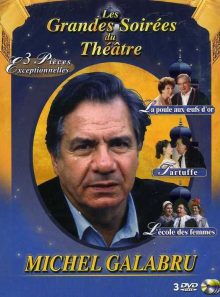 Les grandes soirées du théâtre avec michel galabru - coffret 3 dvd : tartuffe - la poule aux oeufs d'or - l'école des femmes - pack