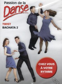 Passion de la danse n°13 : twist et bachata 2