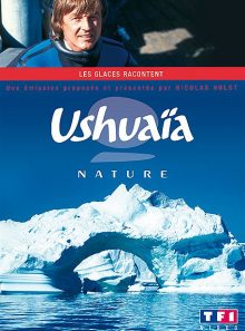 Ushuaïa nature - les glaces racontent