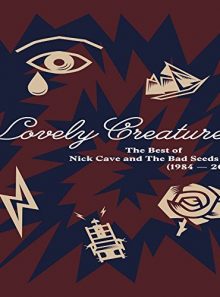 Lovely creatures - the best of nick cave and the bad seeds (1984 - 2014) [limited edition super deluxe - 3cd + dvd]