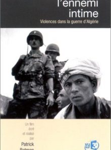 L'ennemi intime - violences dans la guerre d'algérie