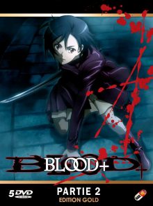 Blood+ (basé sur the last vampire) - partie 2 - edition gold (5 dvd + livret)