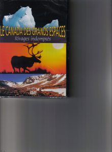 Dvd  collection : le canada des grands espaces  rivages indomptés