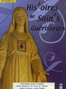 Histoires des saints guérisseurs - volume 1